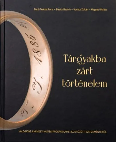 Expressz kézbesítés Tárgyakba zárt történelem - Válogatás a Nemzeti Kastélyprogram 2015-2025 közötti szerzeményeiből