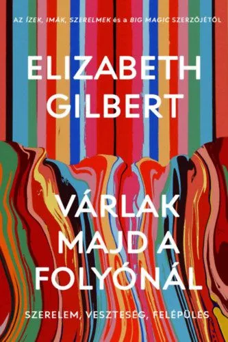 Biztonságos vásárlás Várlak majd a folyónál - Szerelem, veszteség, felépülés