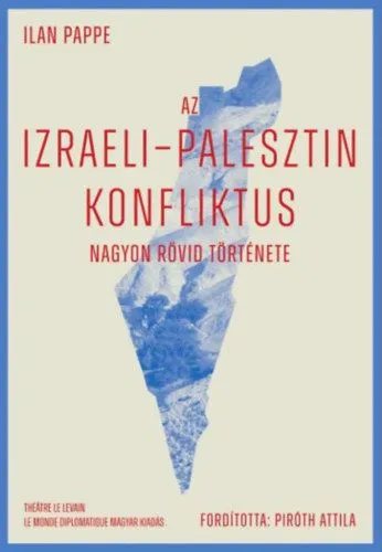 Különleges ajánlat Az izraeli-palesztin konfliktus nagyon rövid története