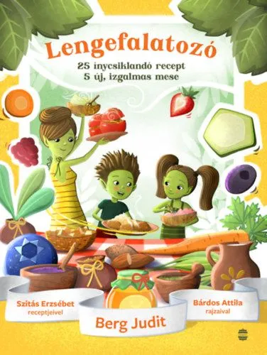 Lengefalatozó - 25 ínycsiklandó recept, 5 új, izgalmas mese Olcsó