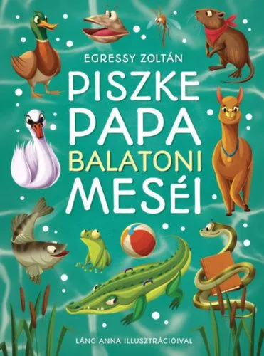 Különleges ajánlat Piszke Papa balatoni meséi
