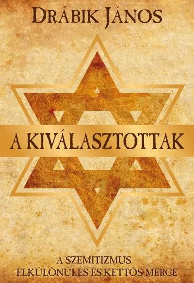 Népszerű A kiválasztottak - A szemitizmus - Elkülönülés és kettős mérce