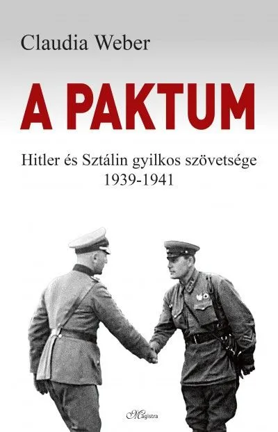Biztonságos fizetés A paktum - Hitler és Sztálin gyilkos szövetsége 1939-1941