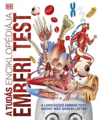 Legkelendőbb A tudás enciklopédiája - Emberi test