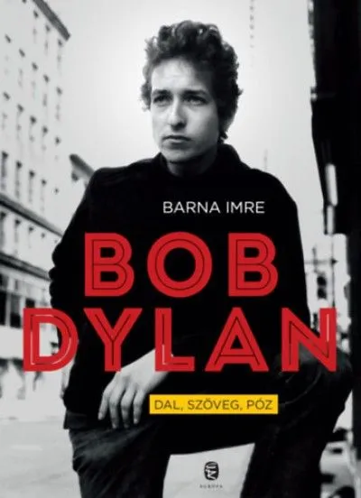 Bob Dylan - Dal, szöveg, póz Kedvezményes ár