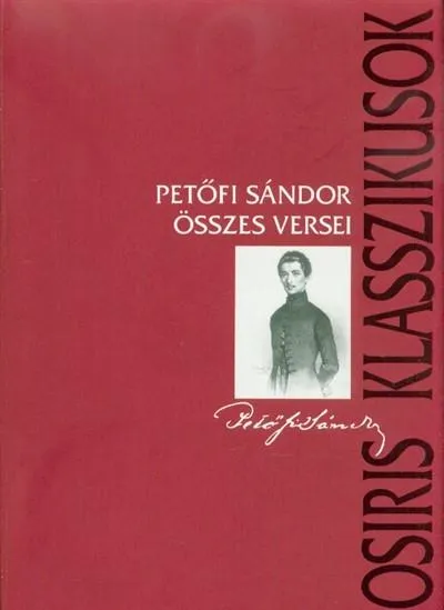 Kihagyhatatlan ajánlat Petőfi Sándor összes versei - Osiris klasszikusok /Kemény