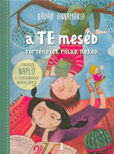 A TE meséd - Történetek rólad, neked Azonnali szállítás