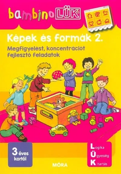 Képek és formák 2. - Megfigyelést, koncentrációt fejlesztő feladatok /BambinoLÜK Kihagyhatatlan ajánlat