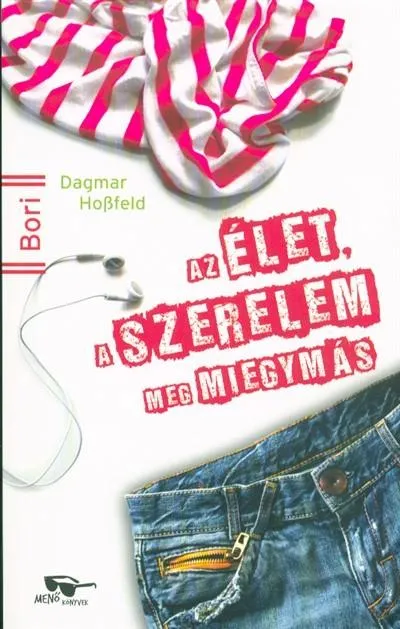 Az élet, a szerelem meg miegymás /Bori 14+ 1. Kihagyhatatlan ajánlat