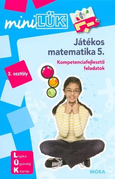 Újdonság Játékos matematika 5. - Kompetenciafejlesztő feladatok /MiniLÜK
