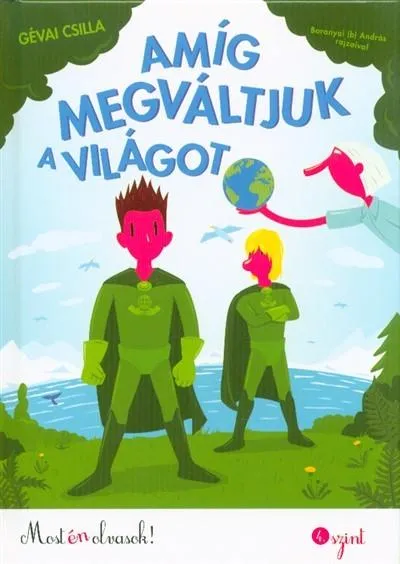 Amíg megváltjuk a világot /Most én olvasok! 4. szint Árengedmény