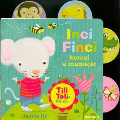 Exkluzív ajánlat Tili-toli könyv - Inci Finci keresi a mamáját