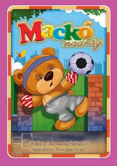 Szuper akció Mackónadrág /Játékos képességfejlesztő feladatok óvodásoknak