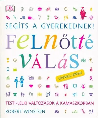 Azonnali szállítás Segíts a gyerekednek! - Felnőtté válás /Lépésről lépésre
