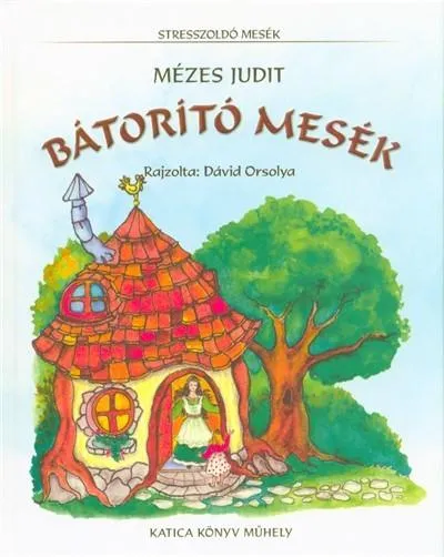 Gyors szállítás Bátorító mesék /Stresszoldó mesék