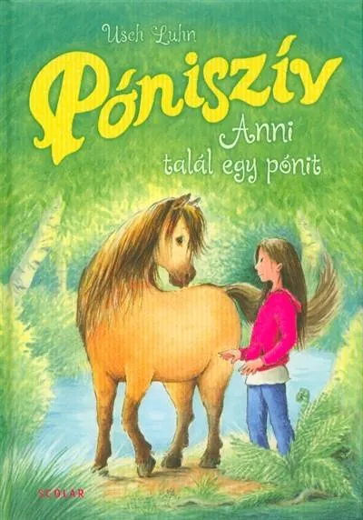 Anni talál egy pónit - Póniszív 1. Utolsó esély