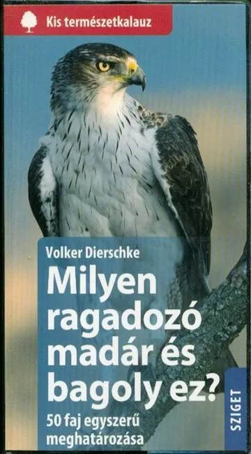 Milyen ragadozómadár és bagoly ez? - 50 faj egyszerű meghatározása /Kis természetkalauz Vedd meg online