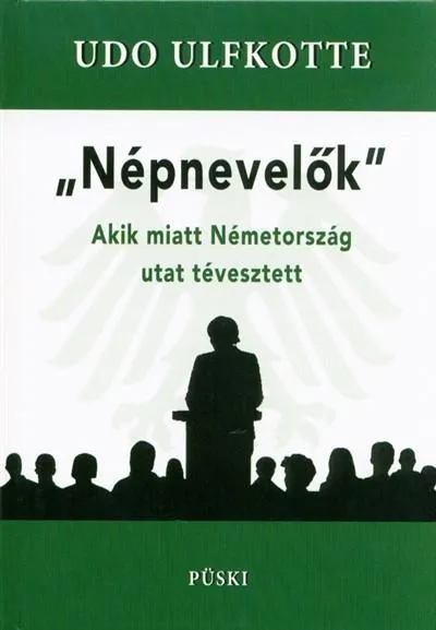 Újdonság "Népnevelők" - Akik miatt Németország utat tévesztett