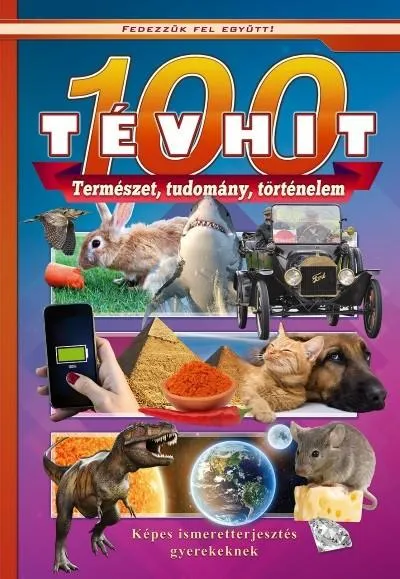 Biztonságos fizetés 100 tévhit - Képes ismeretterjesztés gyerekeknek /Fedezzük fel együtt!