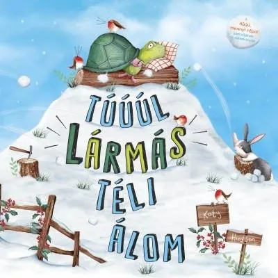 Túúúl lármás téli álom Expressz szállítás