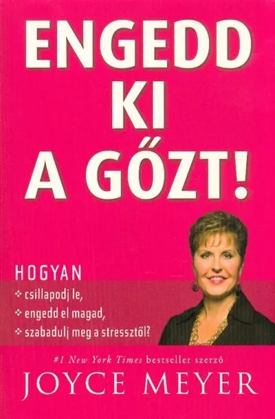 Nézd meg most Engedd ki a gőzt! /Hogyan csillapodj le, engedd el magad, szabadulj meg a stressztől?