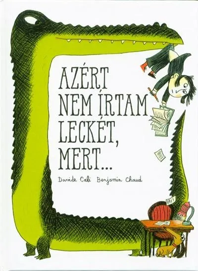 Nézd meg most Azért nem írtam leckét, mert . . .