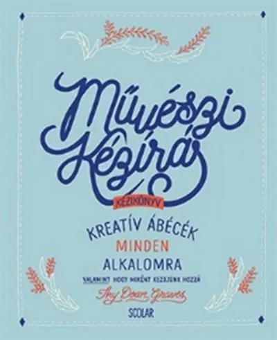 Biztonságos fizetés Művészi kézírás kézikönyv /Kreatív ábécék minden alkalomra