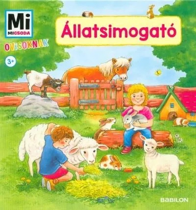 Népszerű Állatsimogató - Mi Micsoda ovisoknak