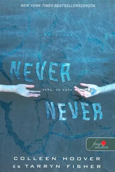 Never Never - Soha, de soha /Never 1. Azonnal elérhető