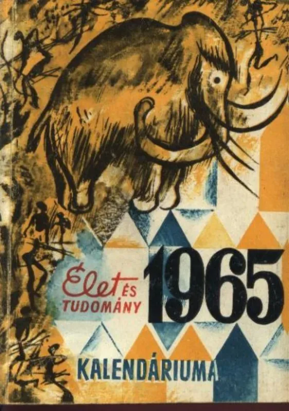 Az Élet és Tudomány tudományos kalendáriuma 1965 Nézd meg most