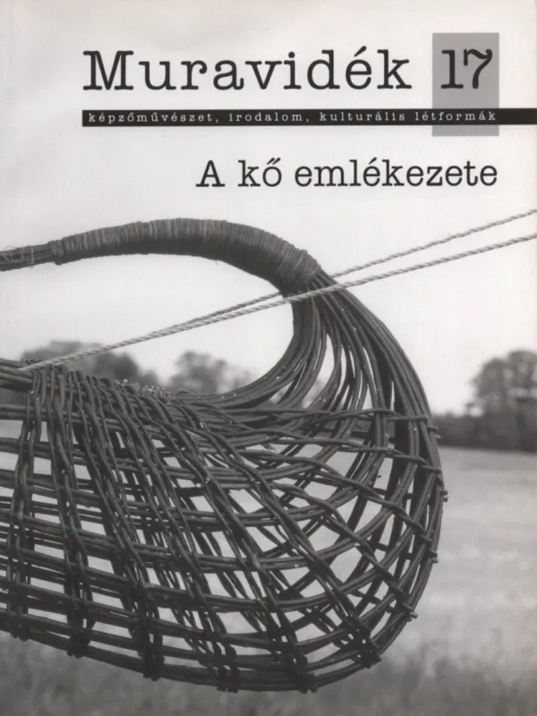 Legnépszerűbb Muravidék 17. - A kő emlékezete