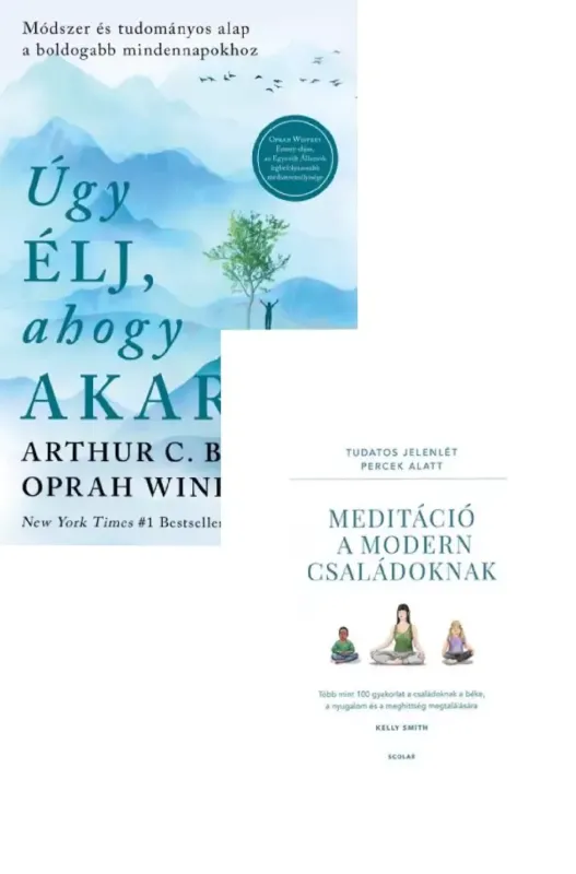 Outlet Meditáció a modern családoknak + Úgy élj, ahogy élni akarsz - Módszer és tudományos alap a boldogabb mindennapokhoz