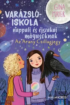 Expressz szállítás Varázslóiskola nappali és éjszakai mágusoknak 3. - Az Arany Csillagjegy