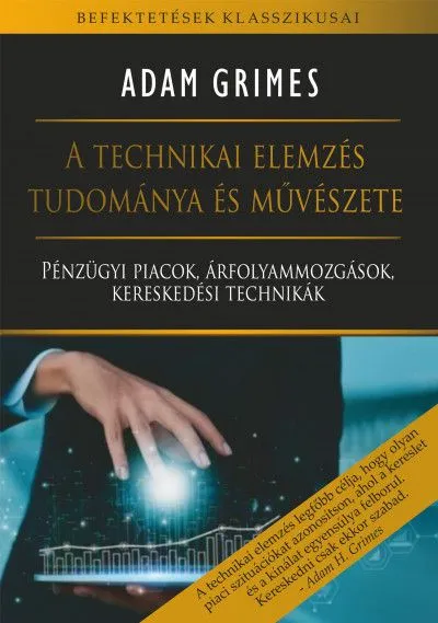 Vedd meg online A technikai elemzés tudománya és művészete - Pénzügyi piacok, árfolyammozgások, kereskedési technikák