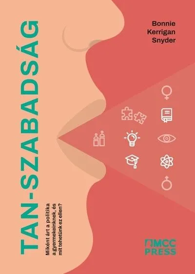 Tan-szabadság - Miként árt a politika a gyermekeinknek, és mit tehetünk ez ellen? Azonnali szállítás