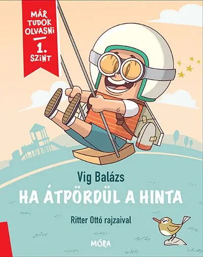 Ha átpördül a hinta - Már tudok olvasni sorozat - 1. szint Biztonságos vásárlás
