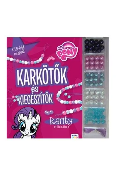My Little Pony: Csináld magad! - Karkötők és kiegészítők Rarity stílusában (foglalkoztató) Utolsó esély