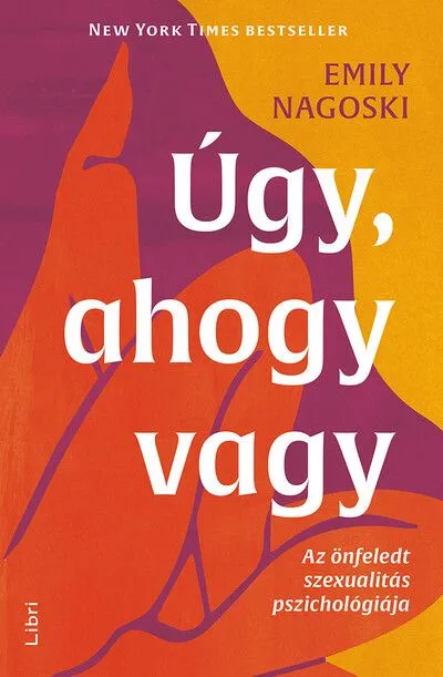 Gyors szállítás Úgy, ahogy vagy - Az önfeledt szexualitás pszichológiája (új kiadás)