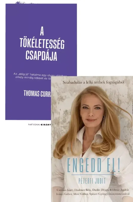 Ajánlat Engedd el! - Szabadulás a lelki terhek fogságából + A tökéletesség csapdája - Az "elég jó" hatalma egy olyan világban, amely mindig többet és többet vár el