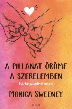 Expressz kézbesítés A pillanat öröme a szerelemben - Párkapcsolati napló