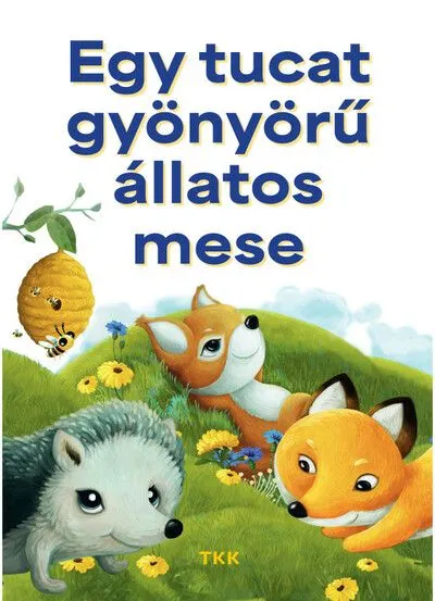 Rendeld meg most Egy tucat gyönyörű állatos mese