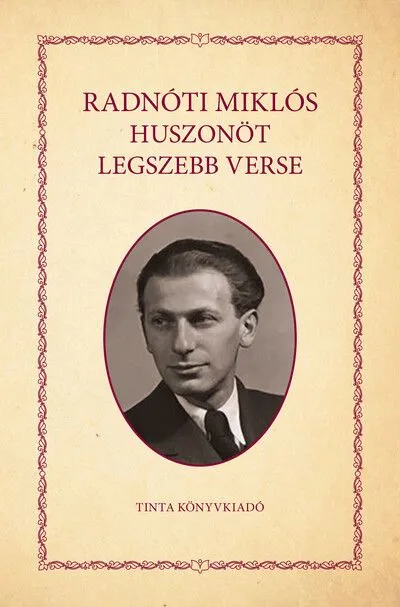 Radnóti Miklós huszonöt legszebb verse Utolsó esély