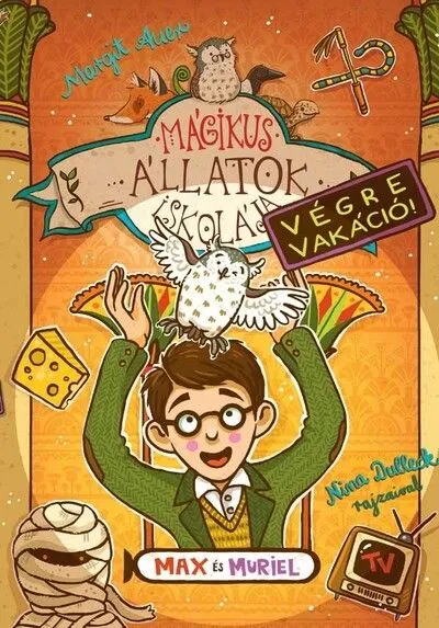Mágikus állatok iskolája - Végre vakáció! 7. - Max és Muriel Biztonságos fizetés