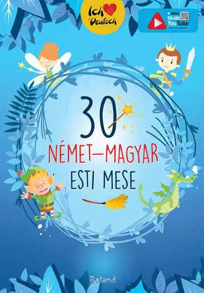 Akció 30 német-magyar esti mese - Ich liebe Deutsch (új kiadás)