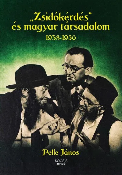 „Zsidókérdés” és magyar társadalom, 1938-1956 Korlátozott ajánlat