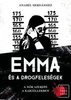 Emma és a drogfeleségek - A nők szerepe a kartellekben Korlátozott ajánlat