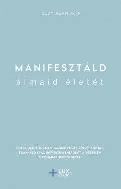 Szuper ajánlat Manifesztáld álmaid életét