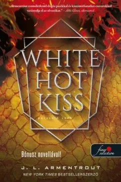 White Hot Kiss - Perzselő csók - Komor elemek 1. Szuper ajánlat