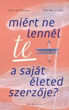 Miért ne lennél te a saját életed szerzője? Olcsó