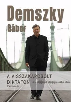 A visszakapcsolt diktafon - Életútinterjú Gyors szállítás